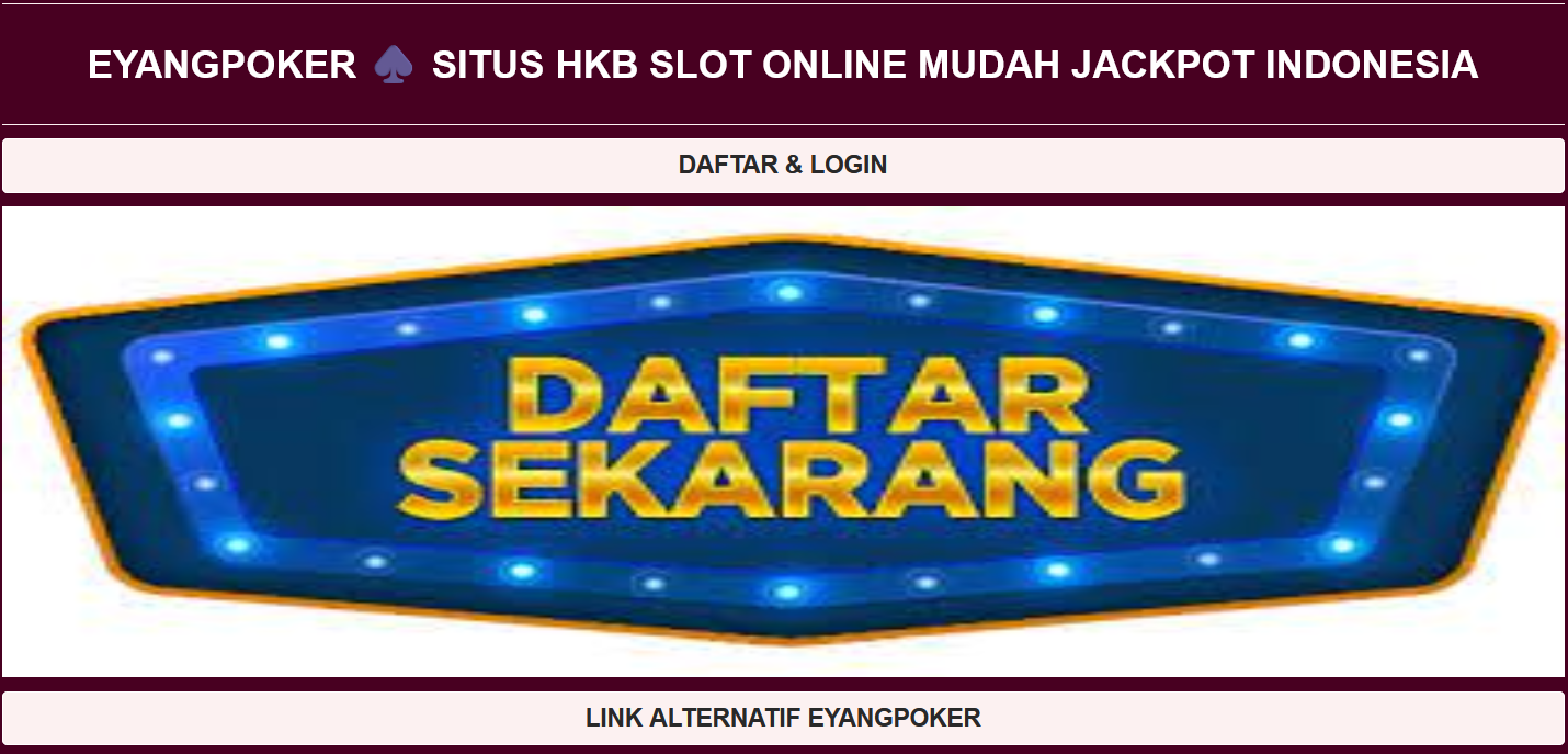 Eyang Poker Agen Judi Slots Online Hkb Terbeken