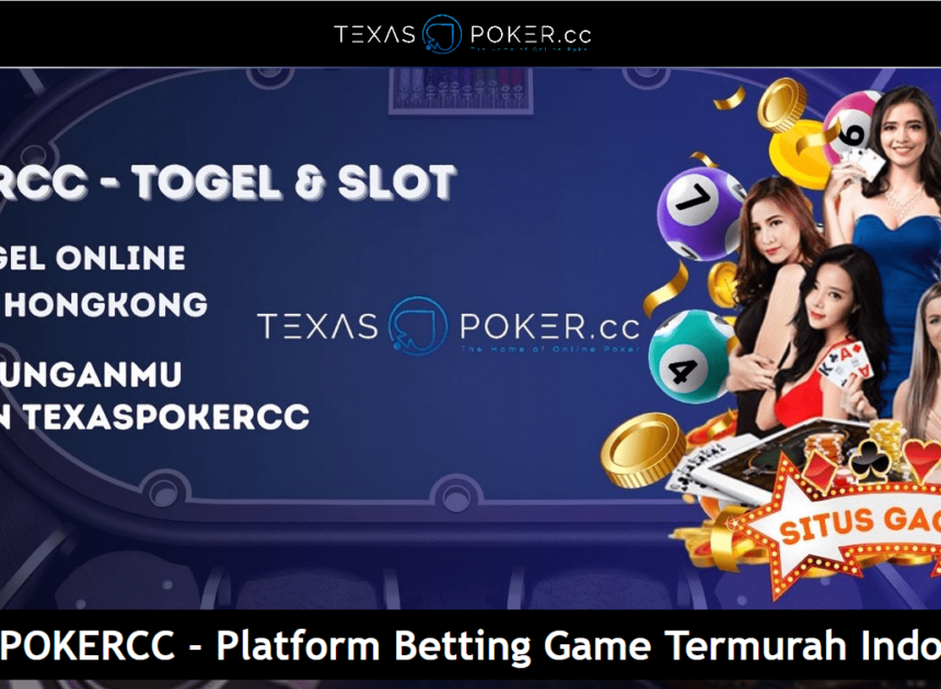 TexasPokerCC – Situs Judi Slot Online Paling Mudah Jakpot!